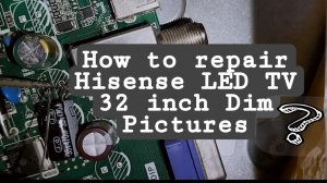 How to repair Hisense LED TV 32 Inch, No picture?