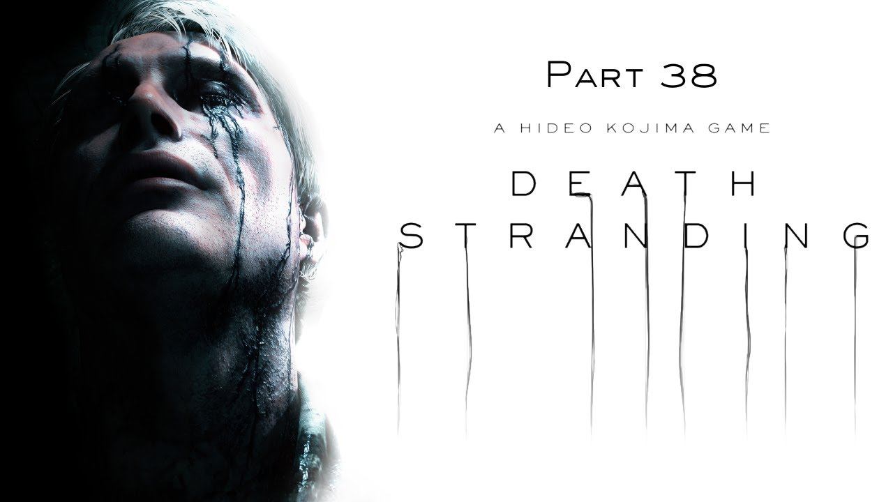 Death Stranding - Let's Play - Part 38 смотреть онлайн