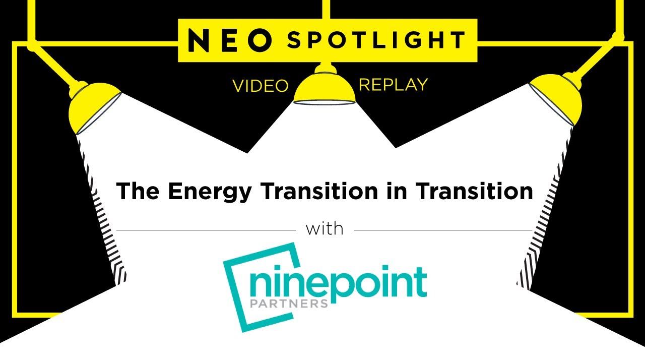 NEO Spotlight With Ninepoint: The Energy Transition In Transition