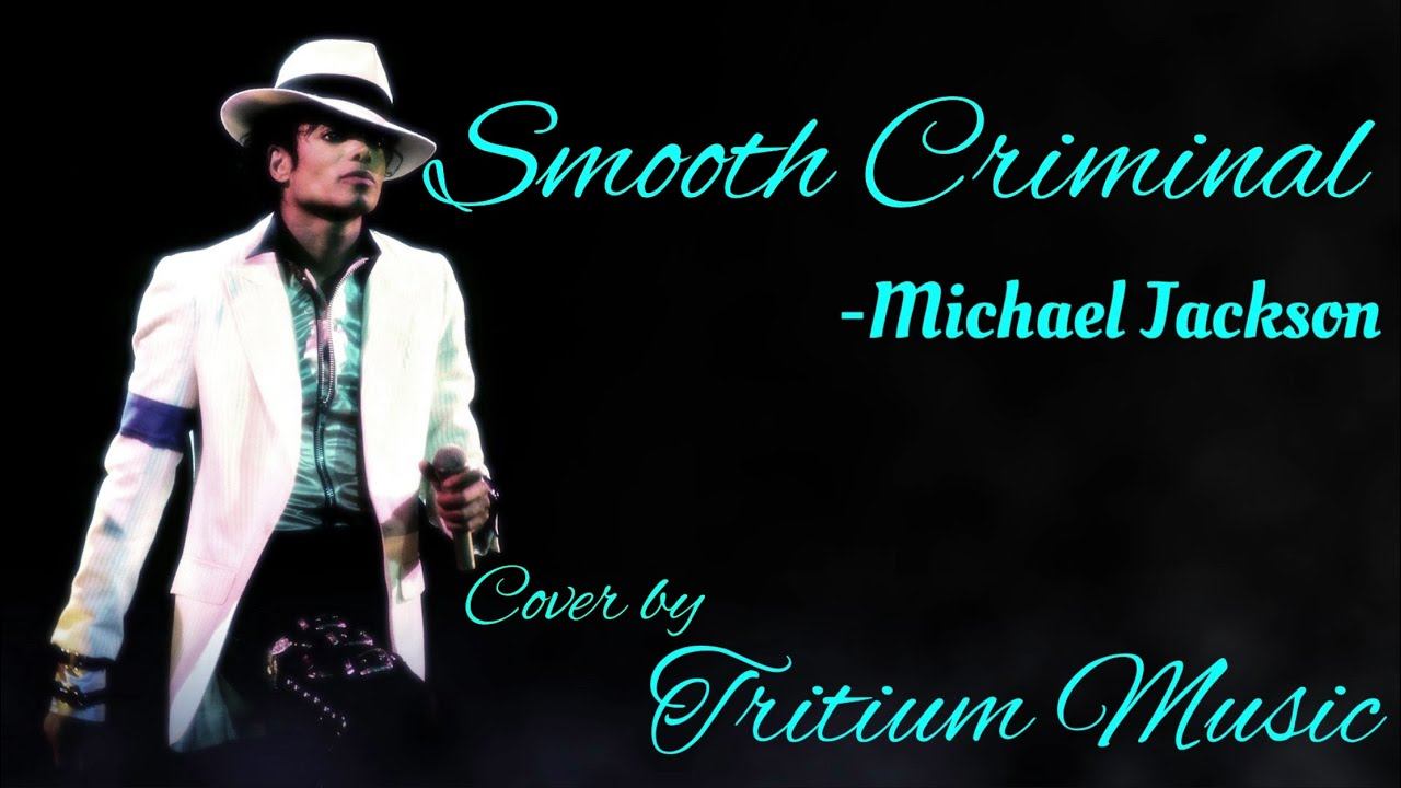 Smooth Criminal (Michael Jackson) - Cover By Tritium