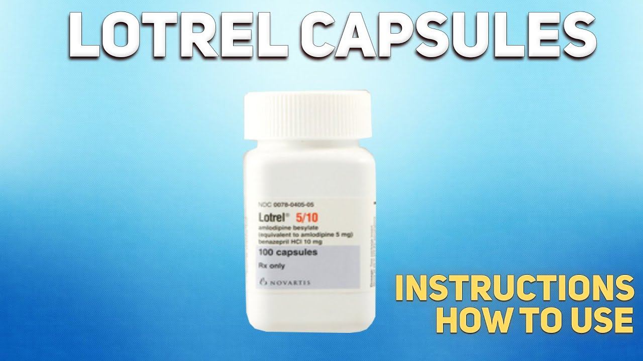 Lotrel capsules how to use: Uses, Dosage, Side Effects, Contraindications смотреть онлайн