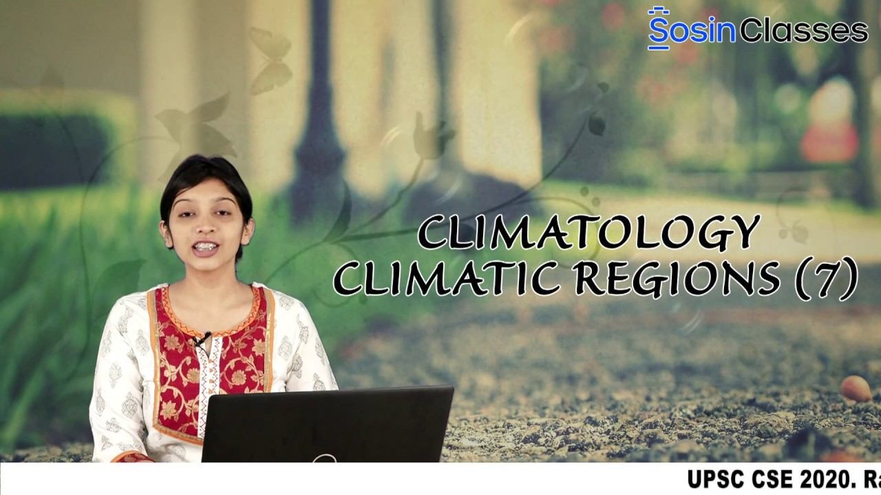 CLIMATOLOGY CLIMATIC REGIONS 7 #UPSC #CIVILS #GENERALSTUDIES #IAS #CSE #IPS #IRS #Prelims2020 смотреть онлайн