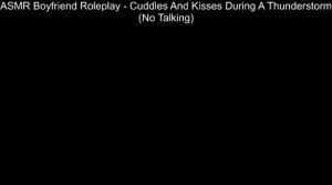 ASMR Boyfriend Roleplay - Cuddles And Kisses During A Thunderstorm (No Talking) #66
