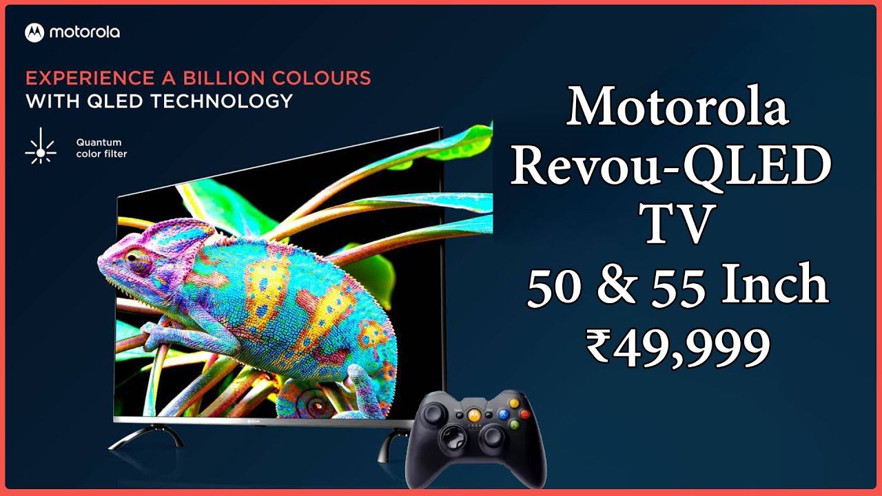 MOTOROLA Revou-Q 50 & 55 Inch QLED TV(2021 model) Launched With Android 11 || Starting ₹49,999 смотреть онлайн