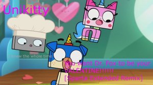 Unikitty - You want Dr Fox to be your VALENTINE!!! [Sparta Extended Remix]