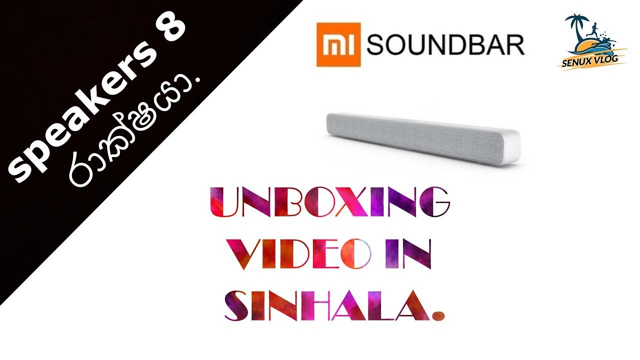 XIOMI MI TV SOUND BAR UNBOXING IN SINHALA. смотреть онлайн