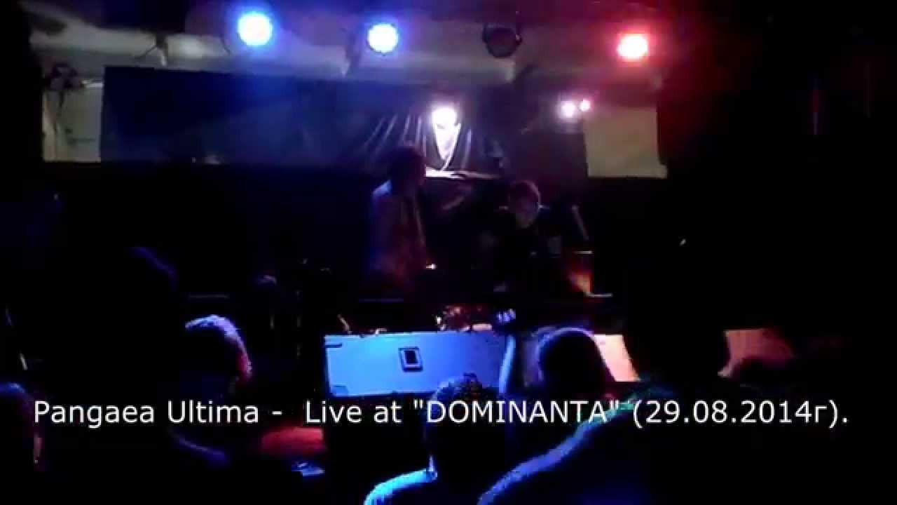 Pangaea Ultima - Live at "DOMINANTA" (29.08.2014г). смотреть онлайн
