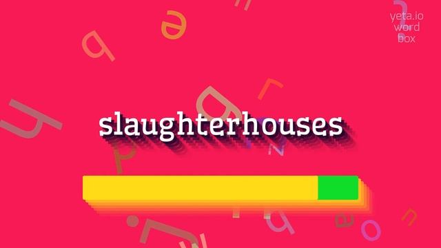 HOW TO SAY SLAUGHTERHOUSES? #slaughterhouses смотреть онлайн