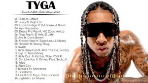 Best Songs Of Tyga Full Album 2022- Top 20 best songs 2022 - Tyga Collection Hits - New Songs