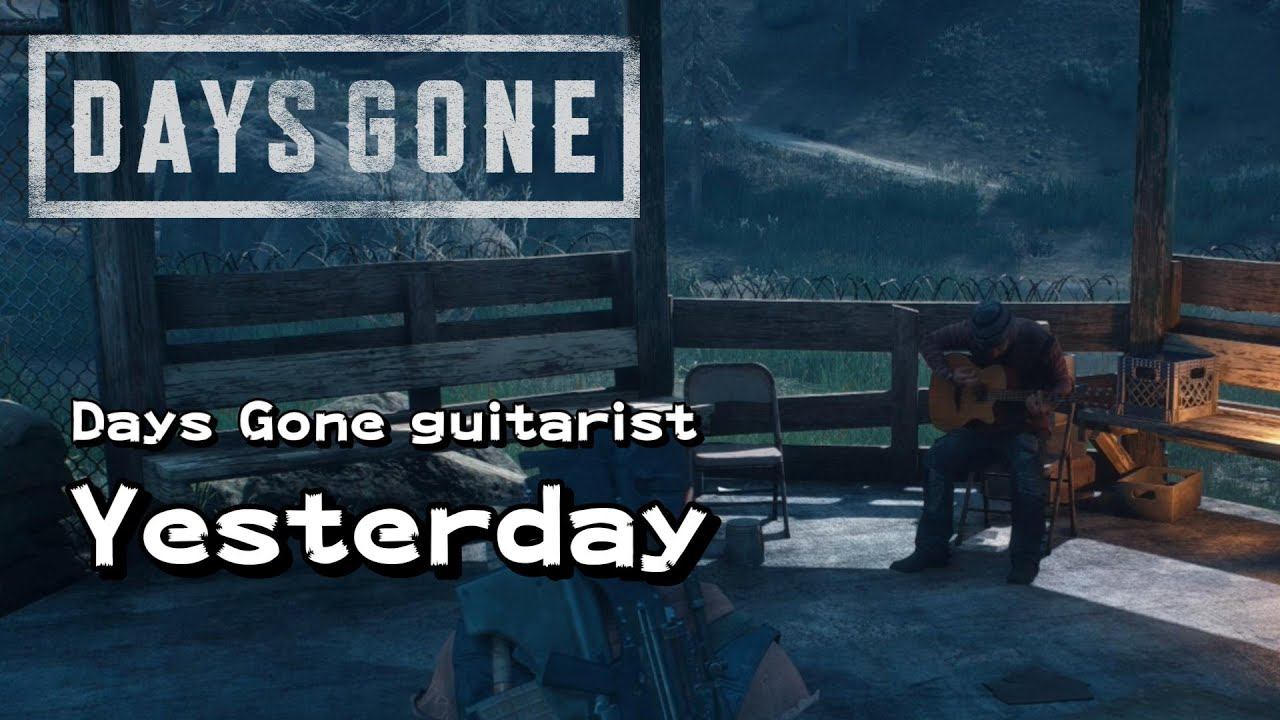 Days Gone Music / Yesterday Letra
