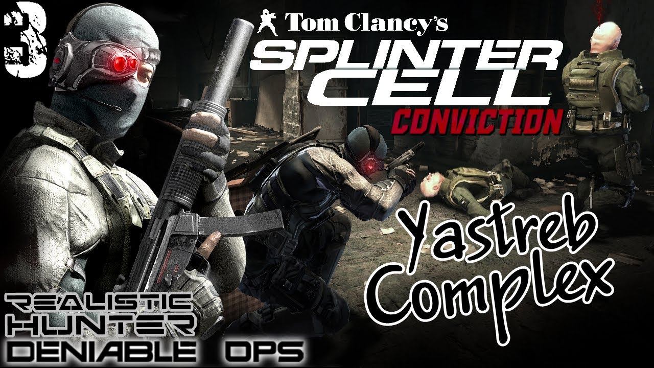 Splinter Cell Conviction - Deniable Ops / Yastreb Complex смотреть онлайн