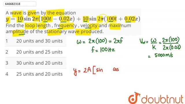A wave is given by the equation y = 10 sin 2 pi (100 t - 0.02 x) + 10 sin 2 pi (100 t + 0.02 x)... смотреть онлайн