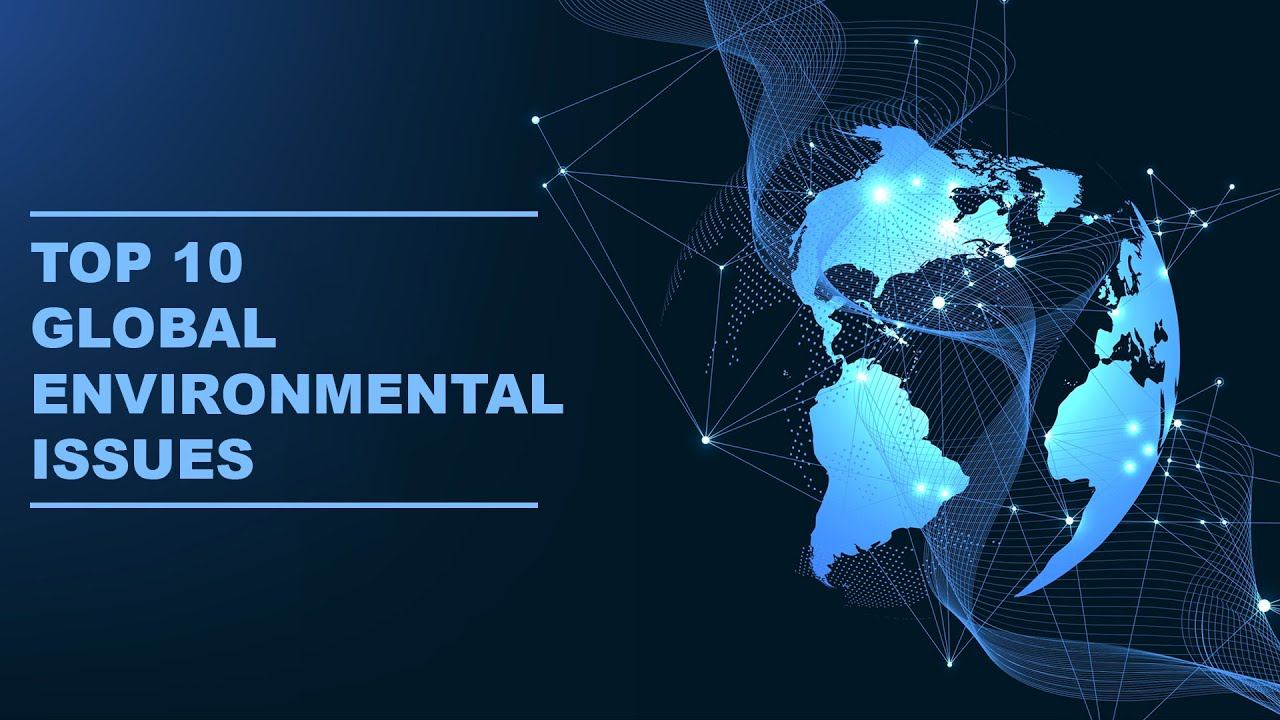 Top 10 Major Global Environmental Issues In The World смотреть онлайн