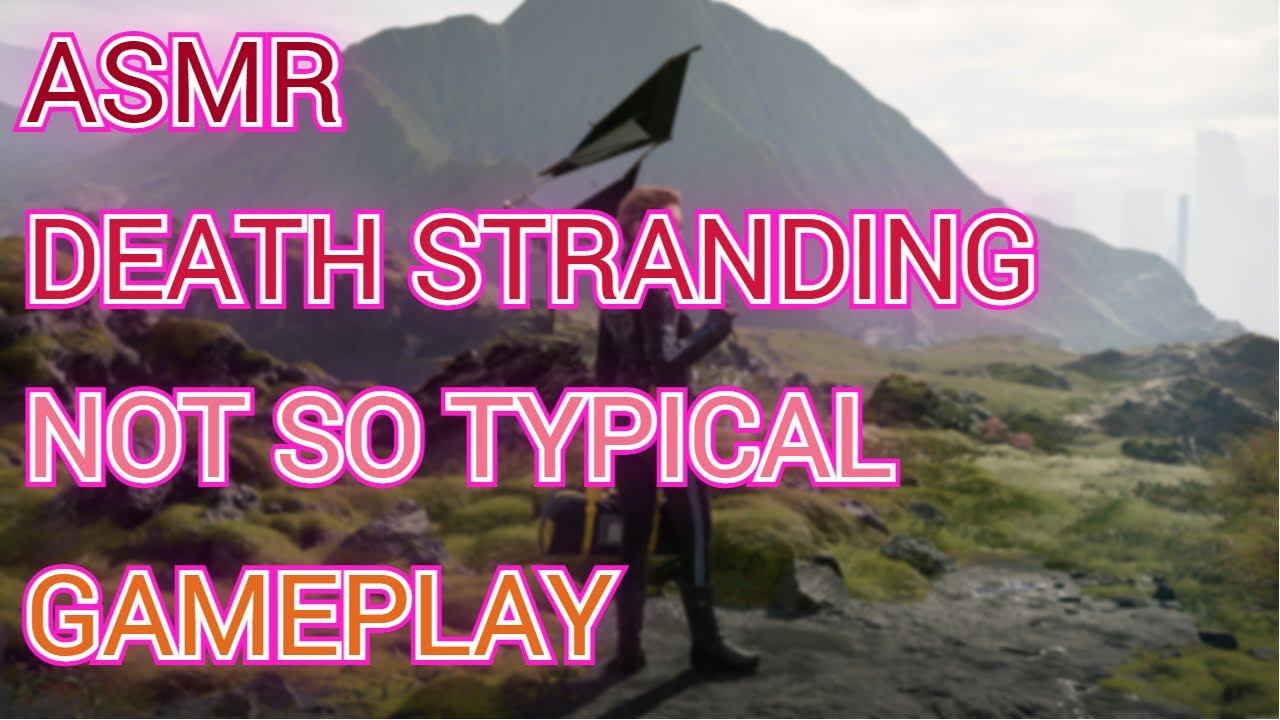 ASMR: Death Stranding (PC) Not So Typical Gameplay! смотреть онлайн