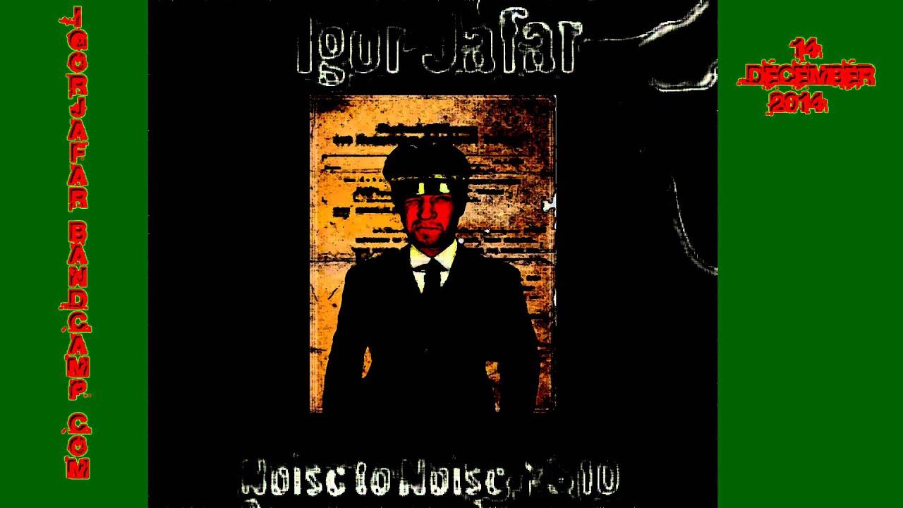 Igor Jafar - Noise to Noise №10 (FULL ALBUM) смотреть онлайн