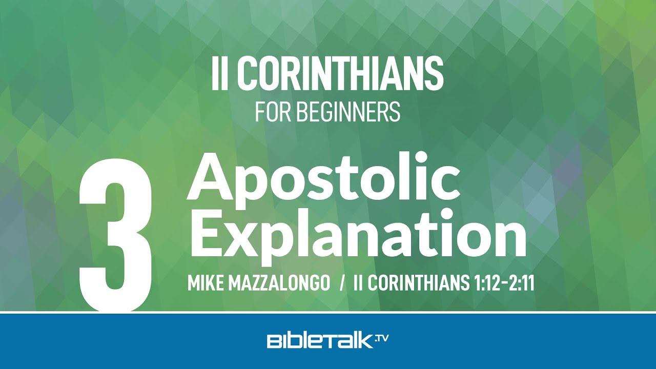 Apostolic Explanation (II Corinthians 1:12-2:11) – Mike Mazzalongo | BibleTalk.tv смотреть онлайн