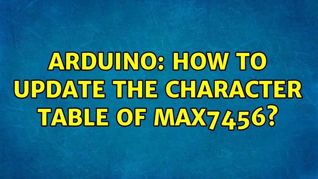 Arduino: How to update the character table of MAX7456? смотреть онлайн