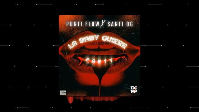 ❌ LA BABY QUIERE PARTY | Punti Flow x Santi DG | Prod. Chopo ❌ смотреть онлайн