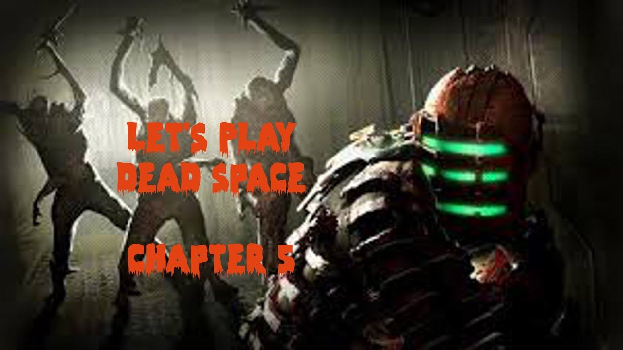 Let's Play Dead Space in 1080p! Chapter 5 смотреть онлайн