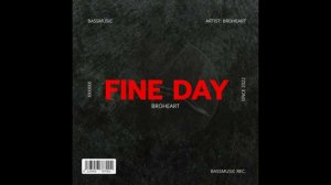 FINE DAY (BROHEART) 1hour