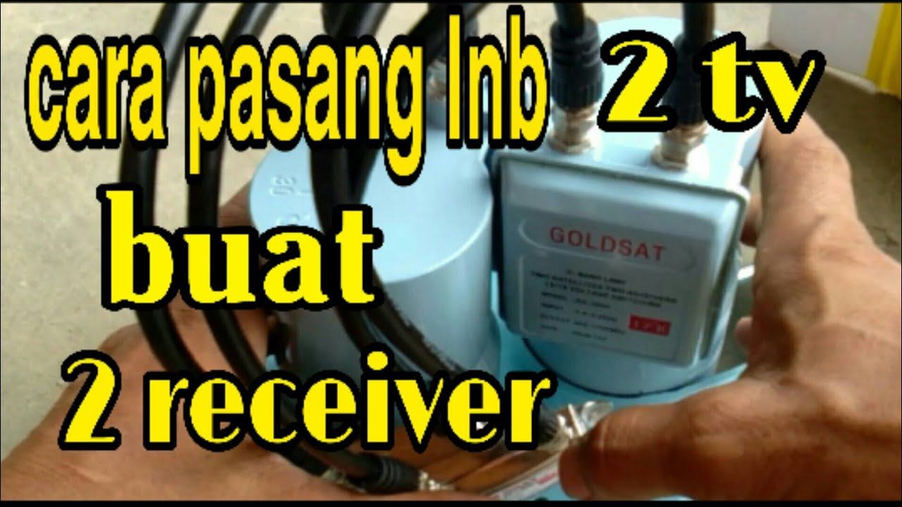 Cara pasang lnb buat 2 receiver 2 tv смотреть онлайн