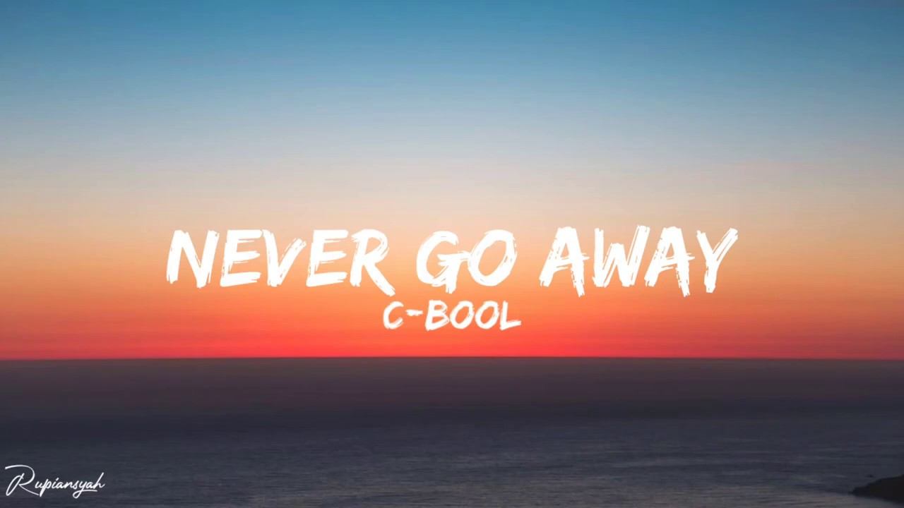 C-Bool Never Go Away (Lyrics) смотреть онлайн