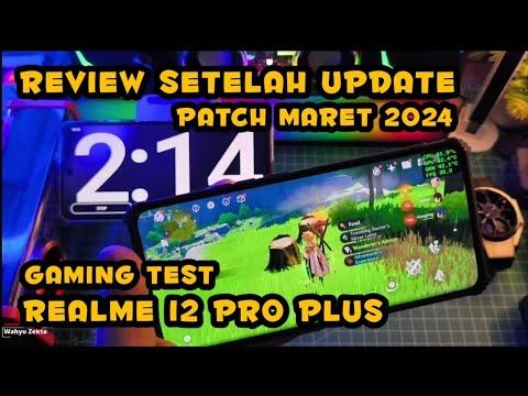 Review Update Patch Maret Realme 12 Pro Plus Gaming Jadi mantap! Performa meningkat Gaming Test смотреть онлайн