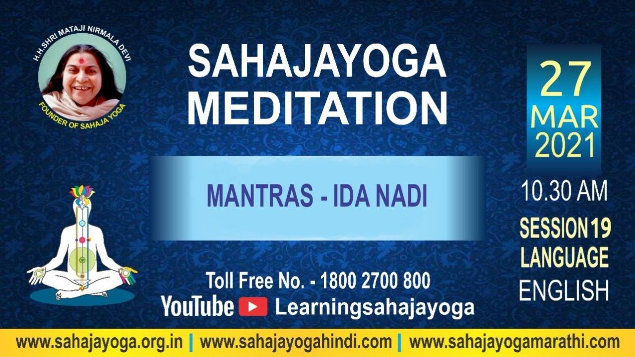 27 Mar 2021 | 10:30 AM | Mantras - Ida Nadi | Sahajayoga Meditation | English | Episode 19 смотреть онлайн