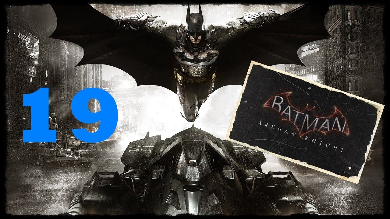 Batman Arkham Knight - Ep. 19 - Boss Aguacero смотреть онлайн