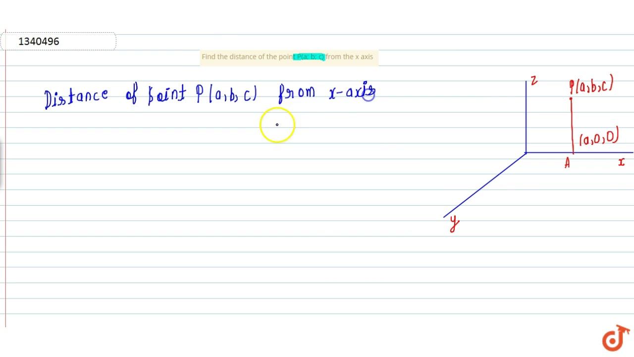 Find the distance of the point P(a; b; c) from the x axis смотреть онлайн