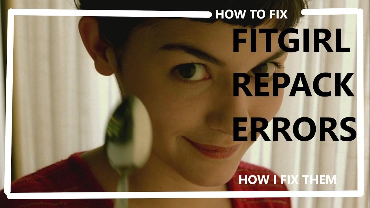 HOW TO FIX FITGIRL REPACK ERRORS.