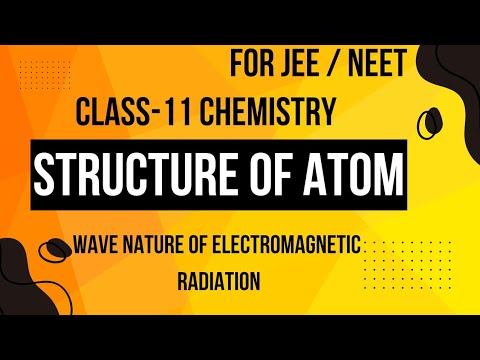 structure of atom part-6 l class-11 chemistry l wave nature of electromagnetic radiation смотреть онлайн