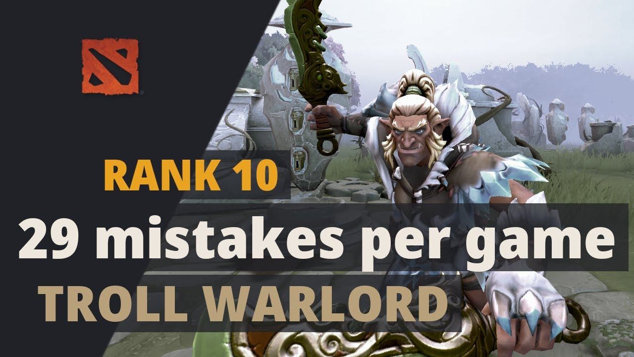 29 mistakes per game (Rank 10) plays Troll Warlord Dota 2 Full Game смотреть онлайн