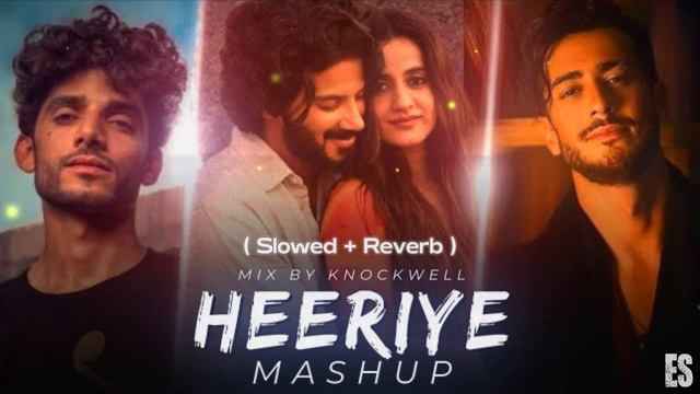 Heeriye Mashup (Slowed + Reverb) | Heeriye X Samjho Na X Guli Mata X Kahani Suno || Mix By Knockwel