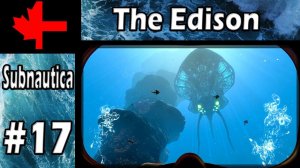 Subnautica - Part 17 - The Edison