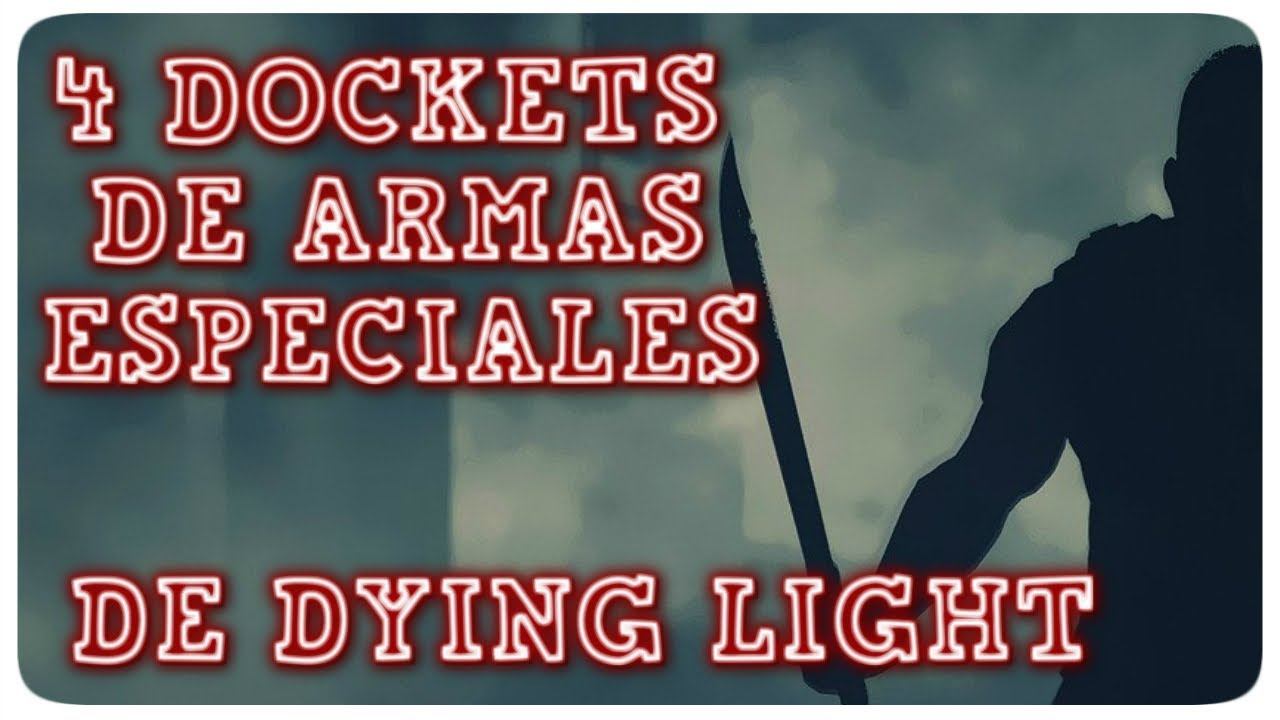 4 DOCKETS DE ARMAS ESPECIALES DE DYING LIGHT смотреть онлайн
