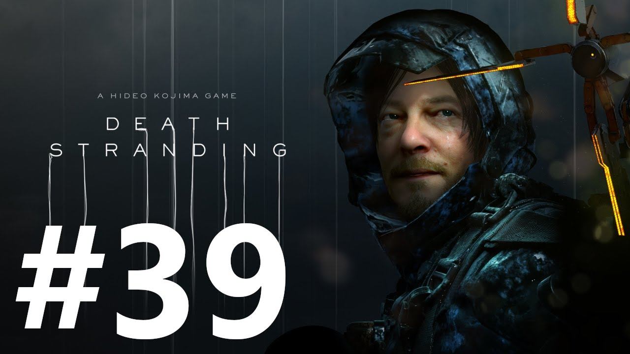Death Stranding Play Through Part 39 смотреть онлайн