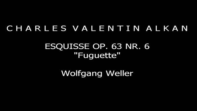 Alkan, Esquisse op. 63 Nr. 6 "Fuguette", Wolfgang Weller 2019. смотреть онлайн