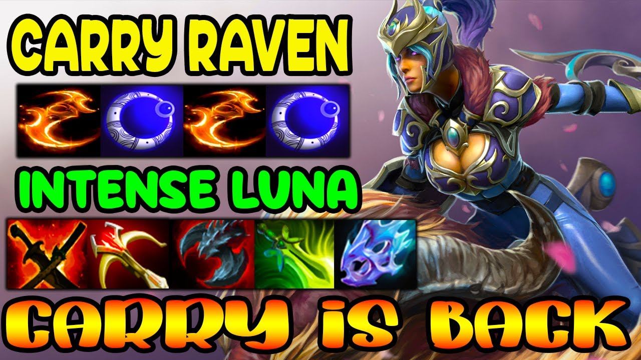 RAVEN CARRY - INTENSE LUNA - INSANE TEAM FIGHT - DOTA 2 GAMEPLAY смотреть онлайн