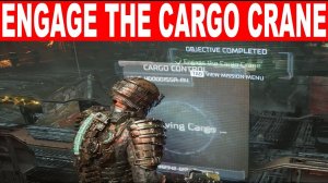 Dead Space Remake How To ENGAGE THE CARGO CRANE - Chapter 11