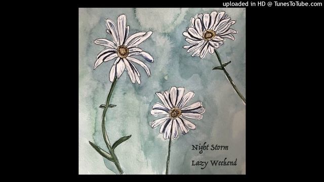 Night Storm - Lazy Weekend смотреть онлайн