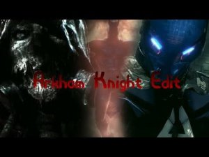 Batman Arkham Knight Edit