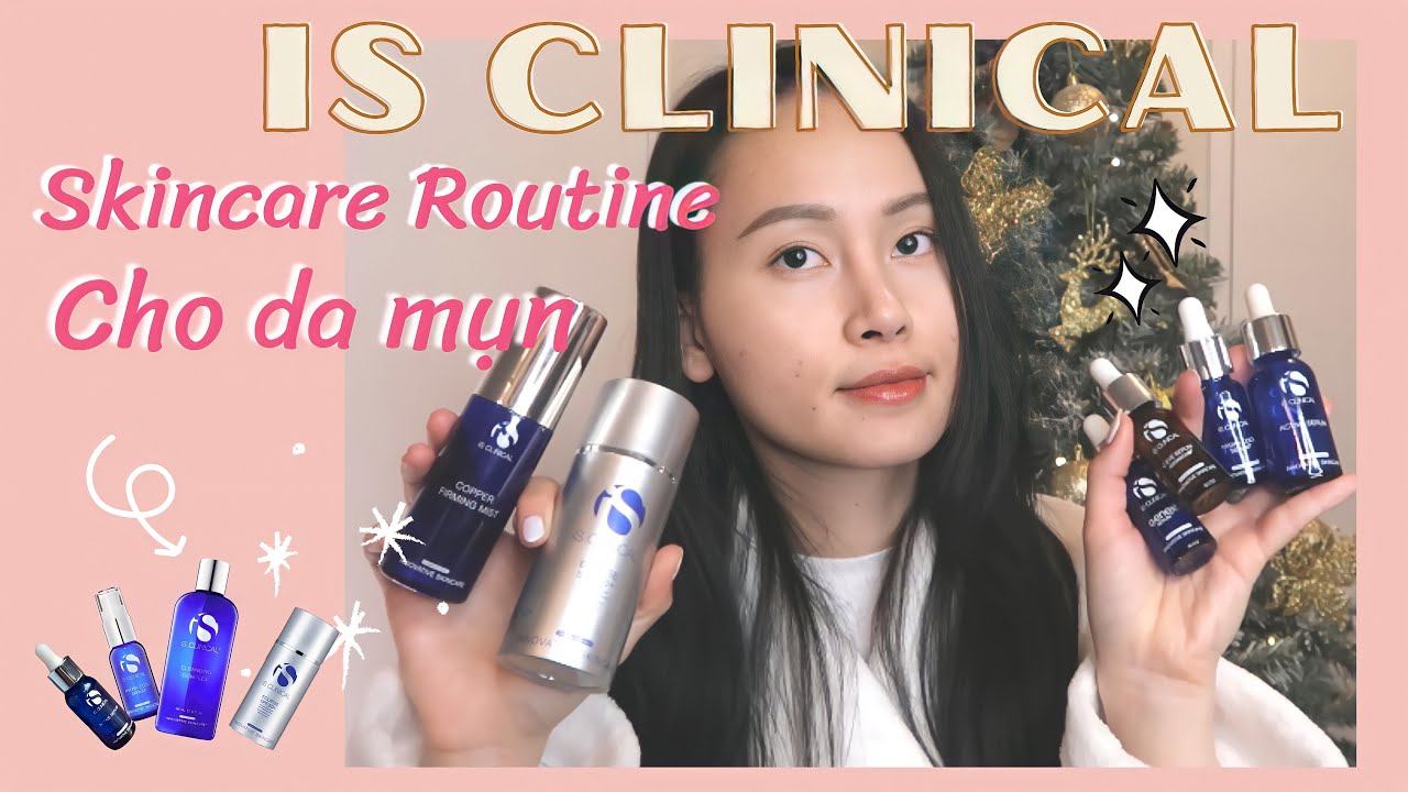 SẢN PHẨM DÀNH CHO DA MỤN IS CLINICAL CHUYÊN GIA смотреть онлайн