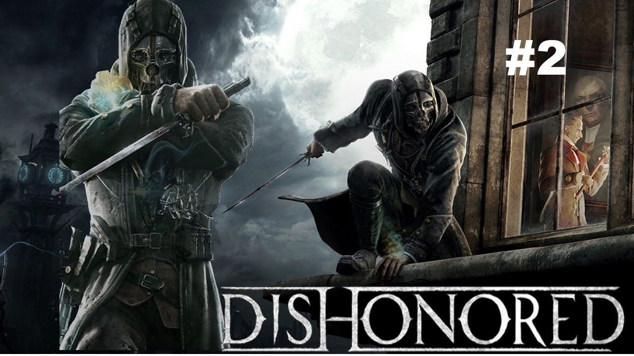 Dishonored Playthrough - Part 2 "To The Sewers!" смотреть онлайн