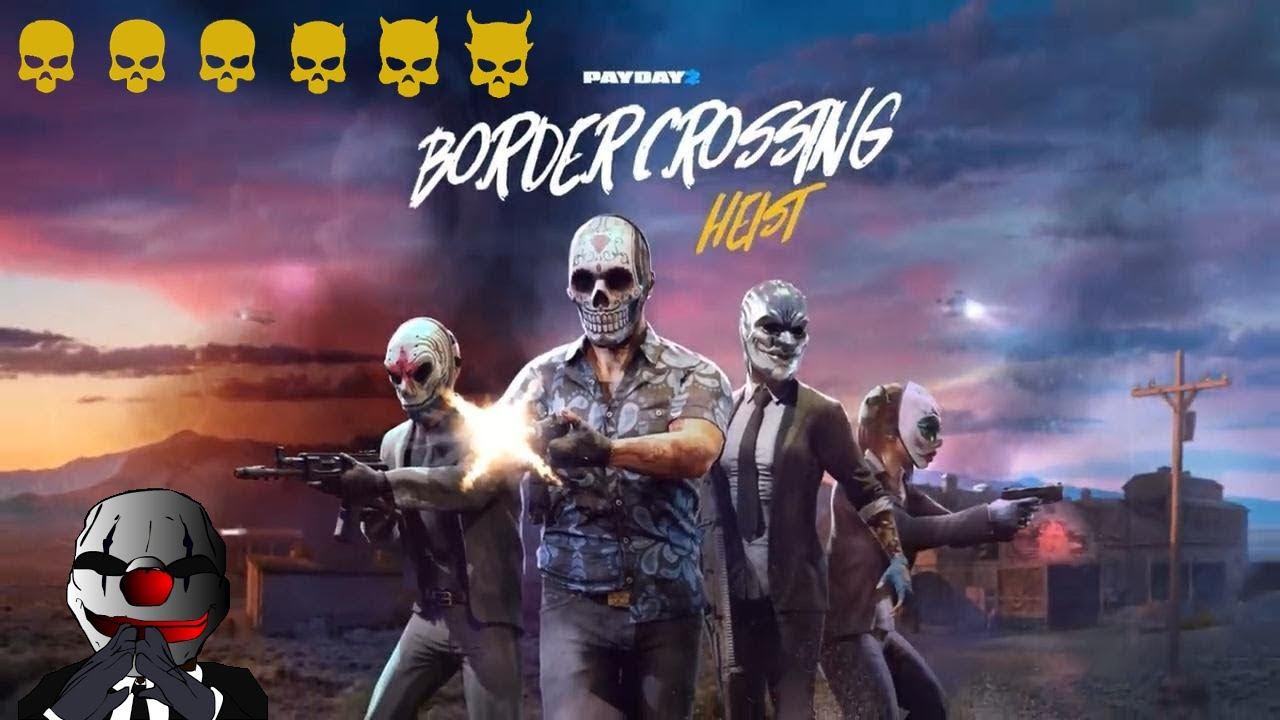 PAYDAY 2 : Border Crossing - Solo Stealth Death Sentence - All Loot смотреть онлайн