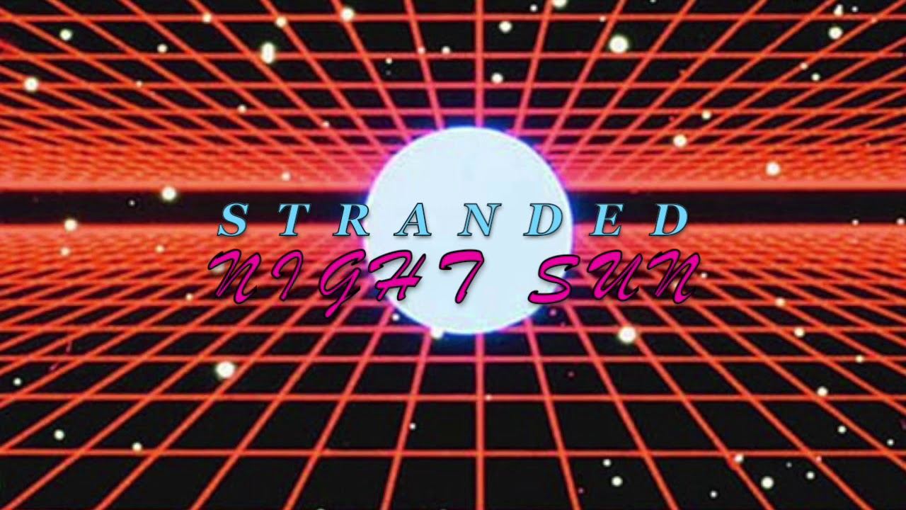 Stranded - Night Sun (Synthwave/retro) смотреть онлайн