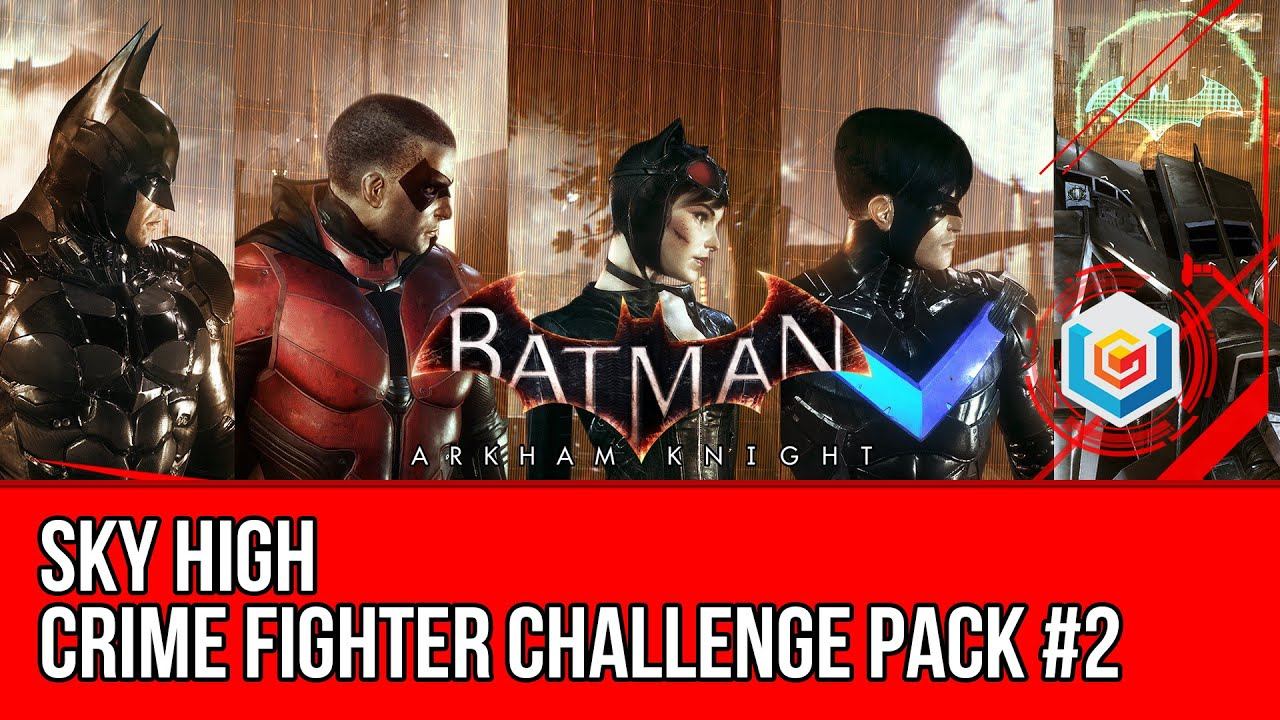 Batman Arkham Knight Crime Fighter Challenge Pack #2 DLC - Sky High Walkthrough Gameplay смотреть онлайн