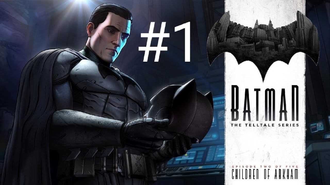 Batman The Telltale Series #1МАФИЯ В ГОСТЯХ смотреть онлайн
