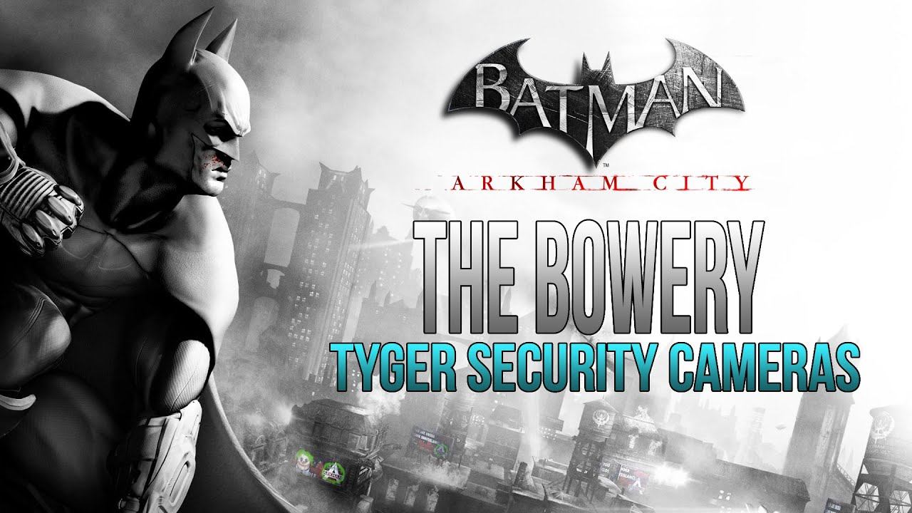 Batman Arkham City - The Bowery - Tyger Security Camera Locations