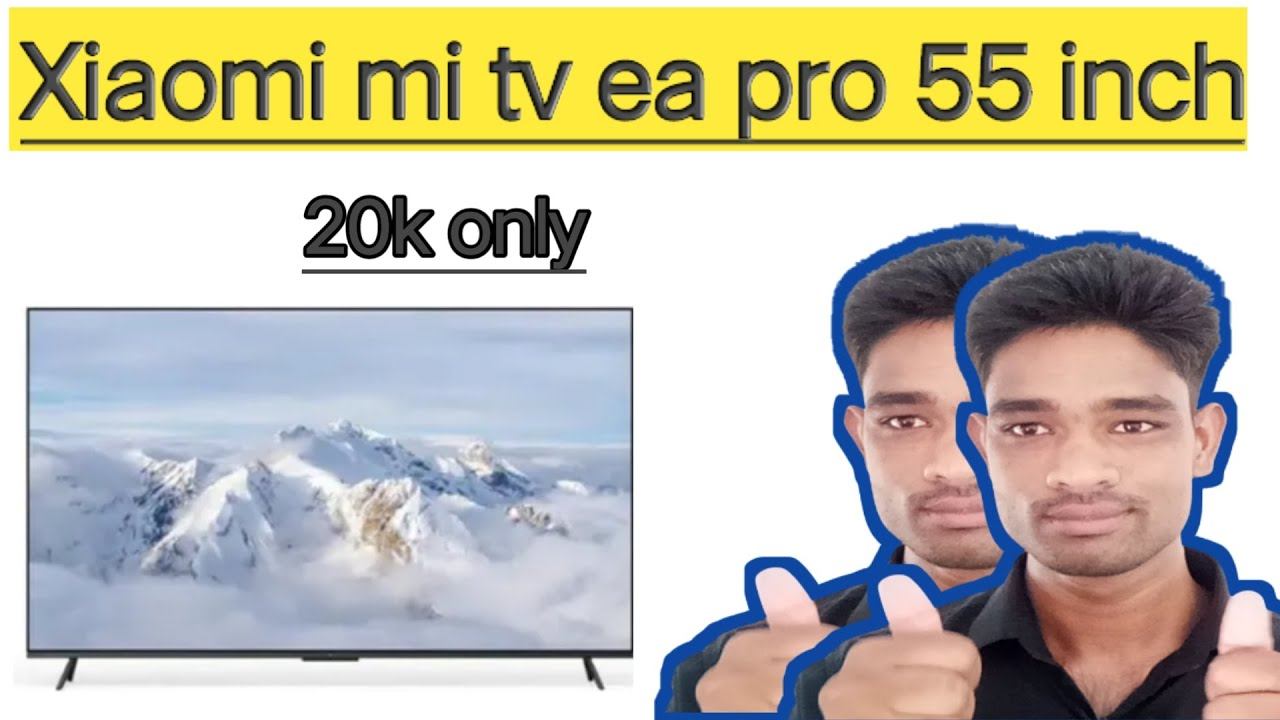 Xiaomi mi tv ea pro 55 inch | xiaomi tv ea 55 inch | xiaomi tv ea 55 inch смотреть онлайн
